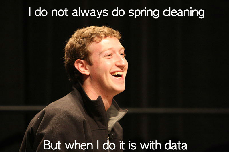 I do not always do spring cleaning but when I do it is with data.