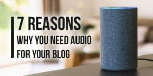 Why you need audio for your blog